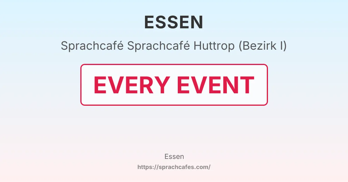 Sprachcafé Huttrop (Bezirk I) – event photo