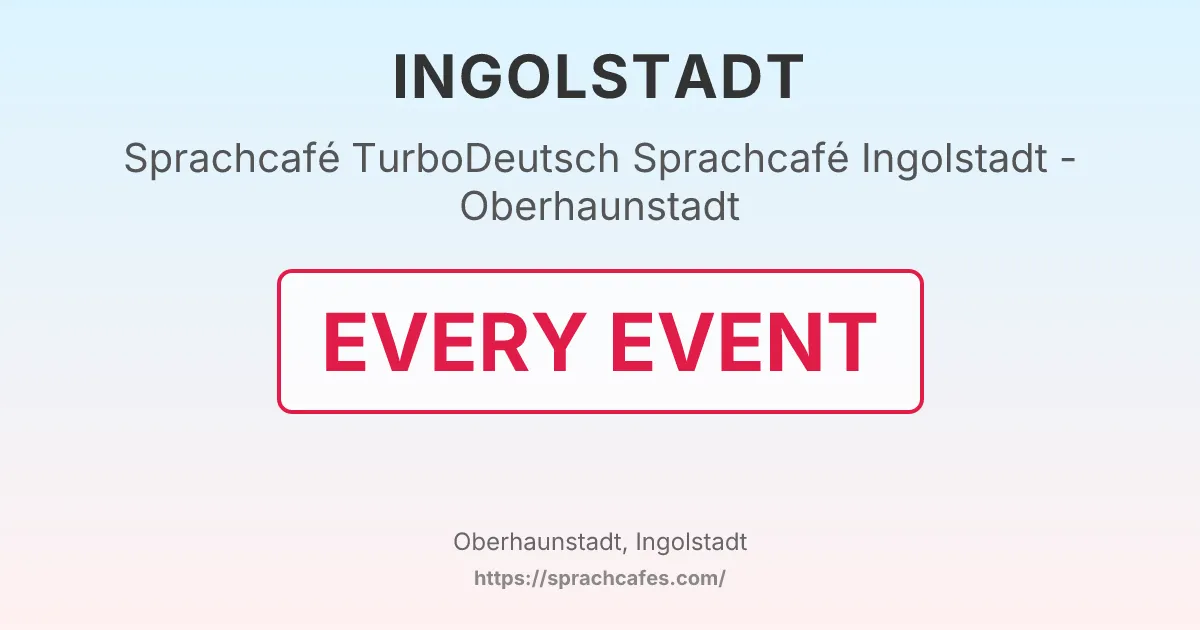 TurboDeutsch Sprachcafé Ingolstadt - Oberhaunstadt – event photo